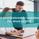 100 Best Icebreaker Questions For Work In 2023