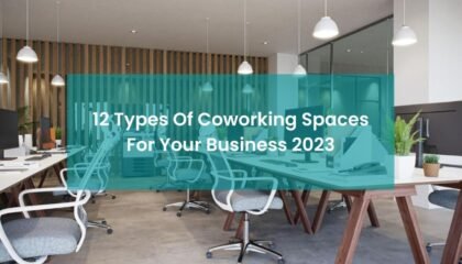 12 Types Of Coworking Spaces For Your Business 2023