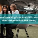 How Coworking Spaces Can Promote Mental Health And Well-Being
